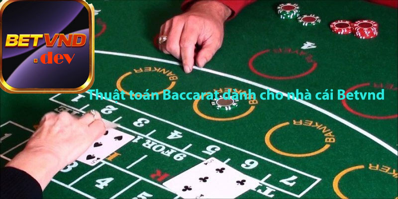 Thuật toán Baccarat dành cho nhà cái Betvnd